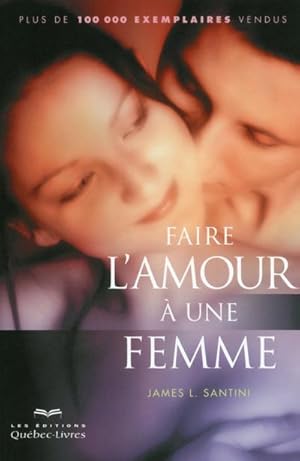 Immagine del venditore per faire l'amour  une femme venduto da Chapitre.com : livres et presse ancienne