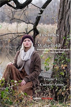 Seller image for les filles de Wakefield ; Carolle-Anne for sale by Chapitre.com : livres et presse ancienne