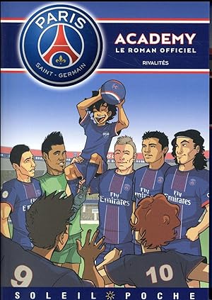 Image du vendeur pour Paris Saint-Germain Academy ; le roman offciel T.2 ; rivalits mis en vente par Chapitre.com : livres et presse ancienne