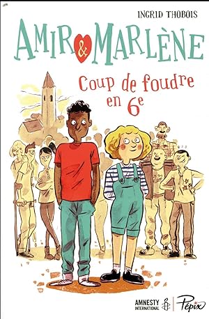 Image du vendeur pour Amir et Marlne ; coup de foudre en 6e mis en vente par Chapitre.com : livres et presse ancienne