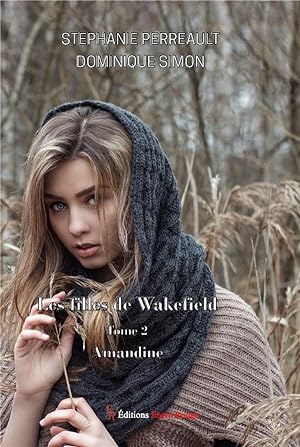 Seller image for les filles de Wakefield t.2 : Amandine for sale by Chapitre.com : livres et presse ancienne