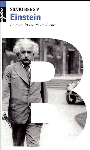 Einstein ; le père du temps moderne
