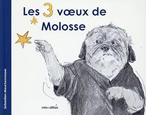 Bild des Verkufers fr les 3 voeux de Molosse zum Verkauf von Chapitre.com : livres et presse ancienne