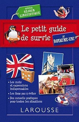 le petit guide de survie au Royaume-Uni ; spécial séjour linguistique