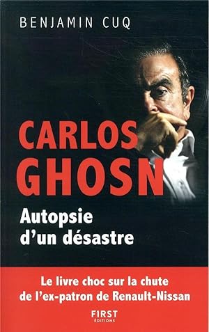 Carlos Ghosn, autopsie d'un désastre - le livre choc sur la chute de l'ex-patron de Renault Nissan
