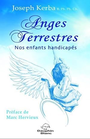 Image du vendeur pour anges terrestres ; nos enfants handicaps mis en vente par Chapitre.com : livres et presse ancienne