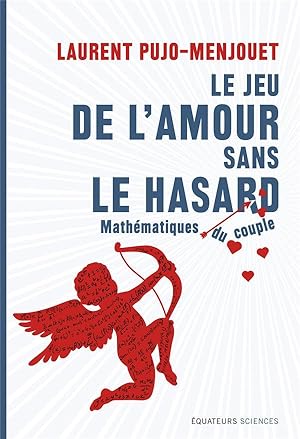 le jeu de l'amour sans le hasard ; mathématiques du couple