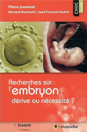 recherches sur l'embryon : dérive ou nécéssité ?