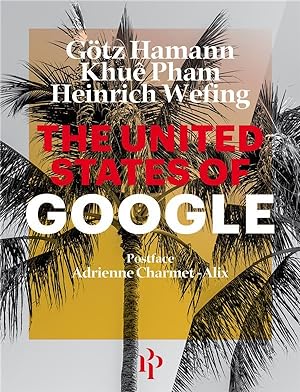 Image du vendeur pour the united states of Google mis en vente par Chapitre.com : livres et presse ancienne