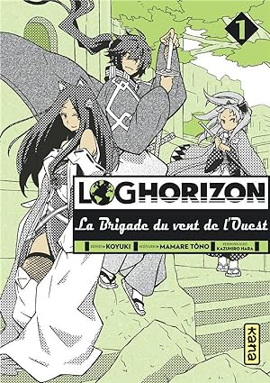 Seller image for Log horizon - la Brigade du vent de l'Ouest Tome 1 for sale by Chapitre.com : livres et presse ancienne