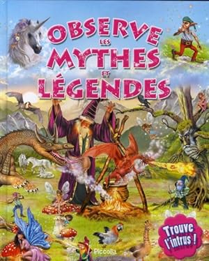 OBSERVE ET TROUVE ; les mythes et légendes