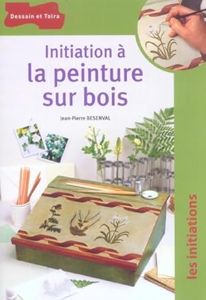 Imagen del vendedor de initiation a la peinture sur bois a la venta por Chapitre.com : livres et presse ancienne