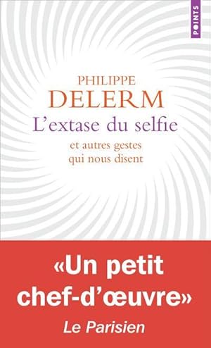 l'extase du selfie et autres gestes qui nous disent