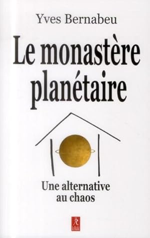 le monastère planétaire ; une alternative au chaos