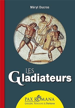 Seller image for les gladiateurs for sale by Chapitre.com : livres et presse ancienne