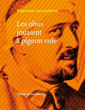 Bild des Verkufers fr les obus jouaient  pigeon-vole zum Verkauf von Chapitre.com : livres et presse ancienne