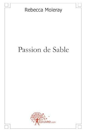 Seller image for Passion de sable for sale by Chapitre.com : livres et presse ancienne