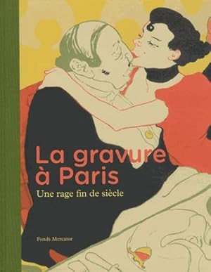 Seller image for la gravure  Paris ; une rage fin de sicle for sale by Chapitre.com : livres et presse ancienne