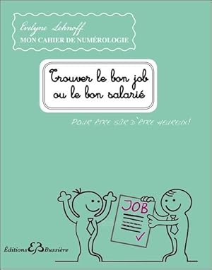 Bild des Verkufers fr trouver le bon job ou le bon salari zum Verkauf von Chapitre.com : livres et presse ancienne