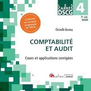 DSCG 4 : comptabilité et audit ; cours et applications corrigées (édition 2020)