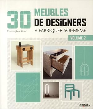 Bild des Verkufers fr 30 meubles de designers  fabriquer soi-mme Tome 2 zum Verkauf von Chapitre.com : livres et presse ancienne