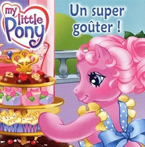 Seller image for My little pony. Un super goter ! for sale by Chapitre.com : livres et presse ancienne