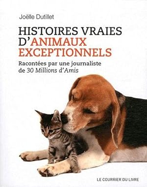 Bild des Verkufers fr histoires vraies d'animaux exceptionnels zum Verkauf von Chapitre.com : livres et presse ancienne