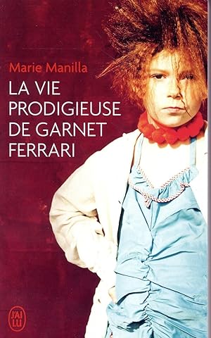 Bild des Verkufers fr la vie prodigieuse de Garnet Ferrari zum Verkauf von Chapitre.com : livres et presse ancienne