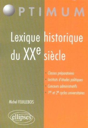 Image du vendeur pour Lexique historique du XXe sicle. classes prparatoires, instituts d'tudes politiques, concours administratifs, 1er et 2e cycles universitaires mis en vente par Chapitre.com : livres et presse ancienne