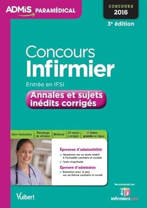 concours infirmier ; entrée IFSI annales et sujets inédits corrigés 2016 (3e édition)