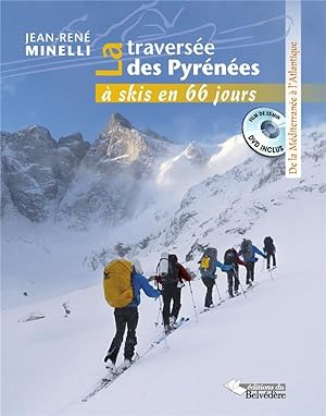 la traversée des Pyrénées à ski en 66 jours ; de la Méditerranée à l'Atlantique