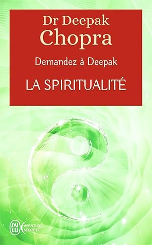 demandez à Deepak Chopra ; la spiritualité