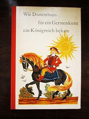 Image du vendeur pour Wie Dummhans fr ein Gerstenkorn ein Knigreich bekam. Mrchen von der Ostseekste mis en vente par Rudi Euchler Buchhandlung & Antiquariat