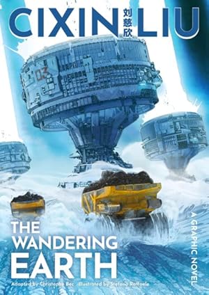 Bild des Verkufers fr Cixin Liu's the Wandering Earth : A Graphic Novel zum Verkauf von GreatBookPricesUK