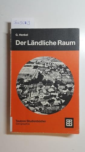 Seller image for Der lndliche Raum : Gegenwart und Wandlungsprozesse seit dem 19. Jahrhundert in Deutschland ; mit 14 Tabellen for sale by Gebrauchtbcherlogistik  H.J. Lauterbach