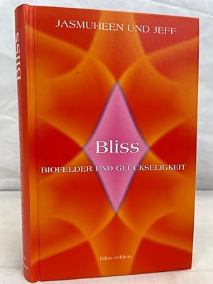 Immagine del venditore per Bliss : Biofelder und Glckseligkeit : die Kunst, erfolgreich zu leben. und Jeff. [Aus dem Engl. von Erika Withuhn]. venduto da Antiquariat Bler