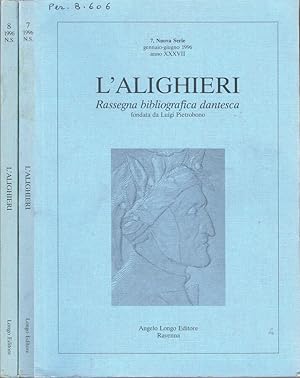 Bild des Verkufers fr L'Alighieri Rassegna bibliografica dantesca - Anno XXXVII, Nuova Serie - N. 7, Gennaio-Giugno, N. 8, Luglio-Dicembre, 1996 zum Verkauf von Biblioteca di Babele