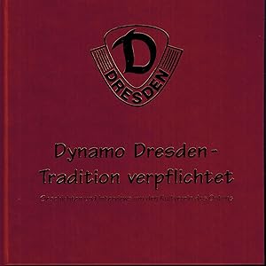 Bild des Verkufers fr Dynamo Dresden - Tradition verpflichtet. Geschichten und Interviews um den Kultverein des Ostens. 50 Jahre - 50 Interviews 1953 - 2003 zum Verkauf von Antiquariat Kastanienhof