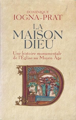 Image du vendeur pour La Maison Dieu. Une histoire monumentale de l'Eglise au Moyen Age mis en vente par LIBRAIRIE GIL-ARTGIL SARL