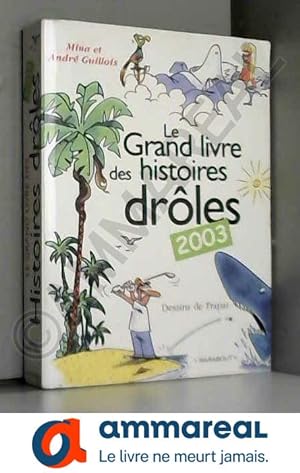 Imagen del vendedor de Grand livre des histoires drles 2003 a la venta por Ammareal