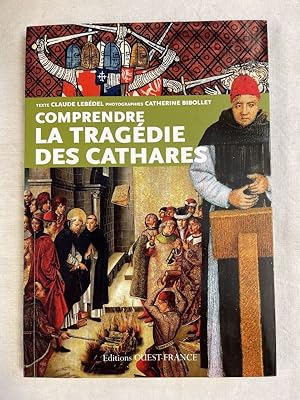 Bild des Verkufers fr Comprendre la tragdie des Cathares zum Verkauf von LIBRAIRIE GIL-ARTGIL SARL