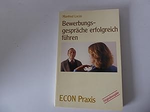 Image du vendeur pour Bewerbungsgesprche erfolgreich fhren. Econ Praxis. TB mis en vente par Deichkieker Bcherkiste