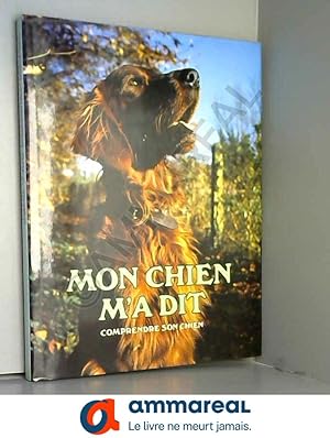 Seller image for Mon chien m'a dit. Comprendre son chien for sale by Ammareal