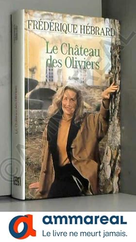 Bild des Verkufers fr Le chateau des oliviers. zum Verkauf von Ammareal