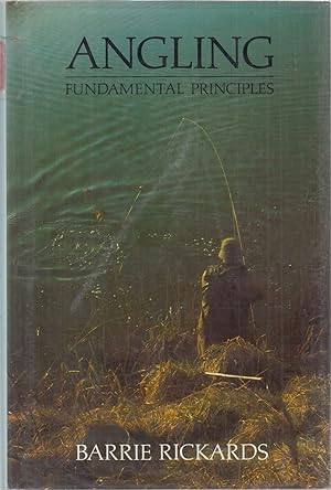 Image du vendeur pour ANGLING: FUNDAMENTAL PRINCIPLES. By Barrie Rickards. mis en vente par Coch-y-Bonddu Books Ltd