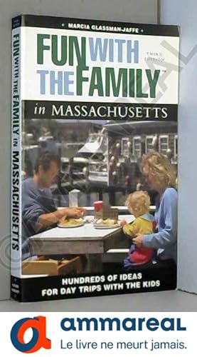 Bild des Verkufers fr Fun With the Family in Massachusetts: Hundreds of Ideas for Day Trips With the Kids zum Verkauf von Ammareal