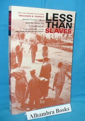 Seller image for Less Than Slaves : Jewish Forced Labor and the Quest for Compensation for sale by Alhambra Books