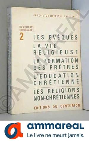 Image du vendeur pour Documents conciliaires n2. les eveques. la vie religieuse. la formation des pretres. l'education chretienne. les religions non chretiennes. mis en vente par Ammareal