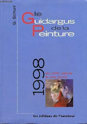 Bild des Verkufers fr Le Guidargus de la Peinture du XIXe sicle  nos jours - 1998. zum Verkauf von Le-Livre