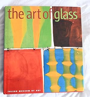 Image du vendeur pour The Art of Glass : the Toledo Museum of Art mis en vente par BiblioFile